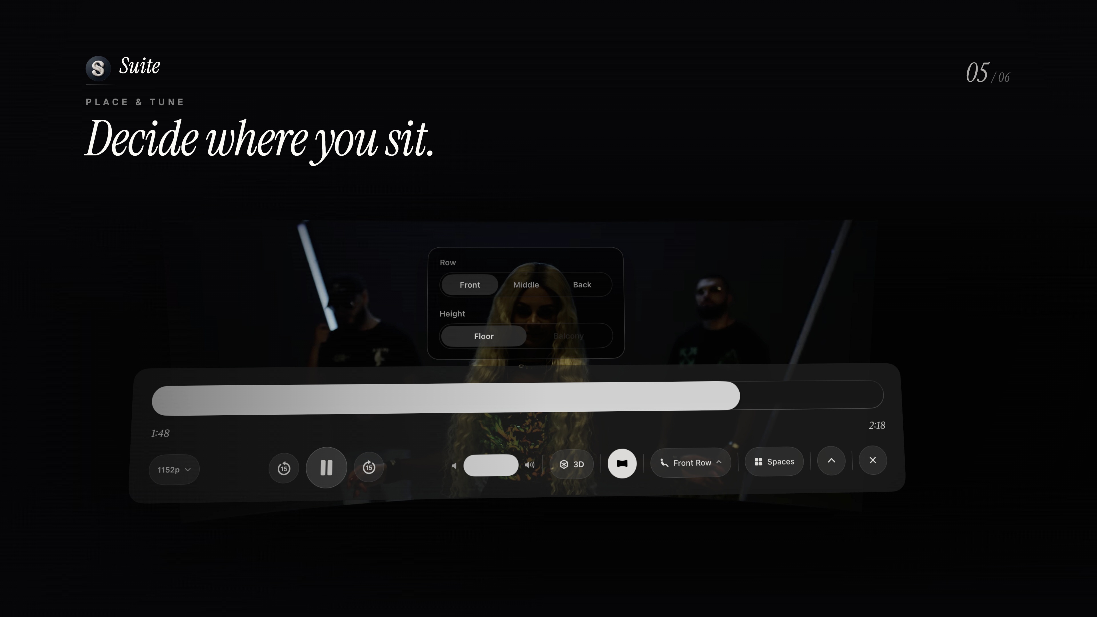 Decide where you sit and how the screen is placed